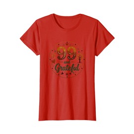 99 and Grateful Birthday Gift for Seniors T-Shirt, Women, Red