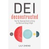 DEI Deconstructed: Your No-Nonsense Guide to Doing the Work and