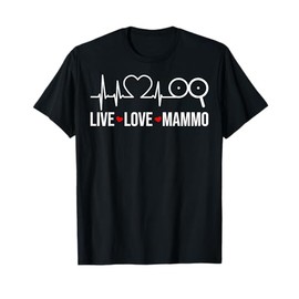 Live Love Mammo - Mammo Tech Mammography T-Shirt