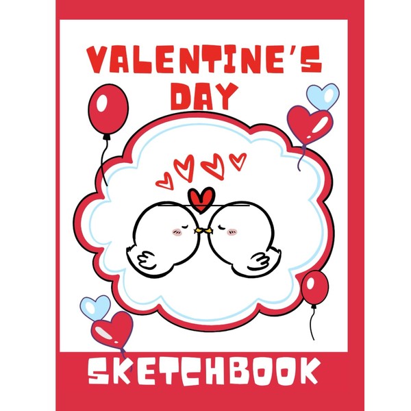 Valentine's Day Sketchbook For Artistic Kids: Big Blank Sheets For