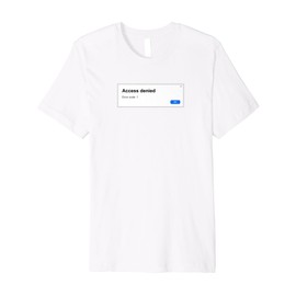 Access denied Premium T-Shirt