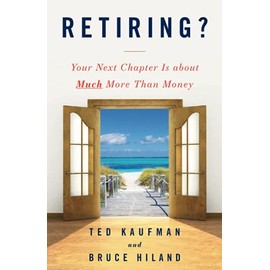 Retiring?: Your Next Chapter Is about Much More Than Money