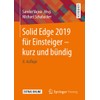 Solid Edge 2019 für Einsteiger - kurz und bündig