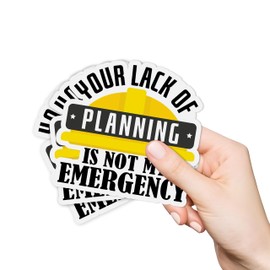 (3Pcs) Your Lack of Planning is Not My Emergency Sticker, Lineman Hard Hat Sticker, Blue Collar Sticker, Water Assitant Die-Cut Vinyl Dad Decals for Laptop, Phone, Water Bottles (2 Inches)