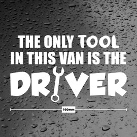 The Only Tool In This Car Is The Driver Car Van HGV Bumper Vinyl Decal Sticker