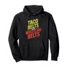 Funny Taco Belts And Wrestling Belts Pullover Hoodie