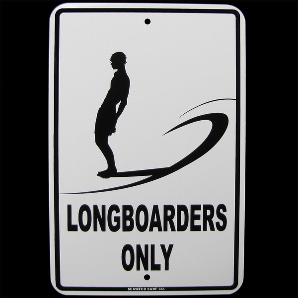 TG,LLC Treasure Gurus Longboarder Surfing Only Longboard Surfboard Surf Sign
