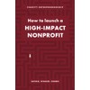 How to Launch a High-Impact Nonprofit