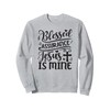 Blessed Assurance Jesus Is Mine Sweatshirt