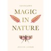 A Practical Guide to Magic in Nature