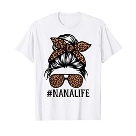 Nana Life Leopard Pattern Messy Bun Mothers Day T-Shirt