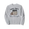 Mama makes the dough Sour dough bread Homemade mom Sweatshirt
