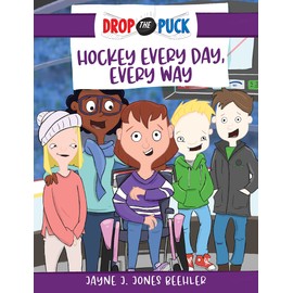 Hockey Every Day, Every Way (Volume 3) (Drop the Puck)