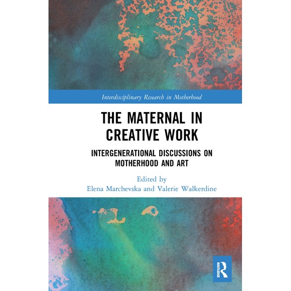 The Maternal in Creative Work: Intergenerational Discussions on Motherhood and