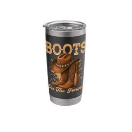 Boots On The Ground Cowboy Boots Rodeo Western Cowgirl Stainless Steel Insulated Tumbler