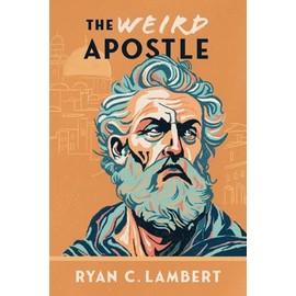 The Weird Apostle: The Strange Jewish Mission of a Global Game Changer