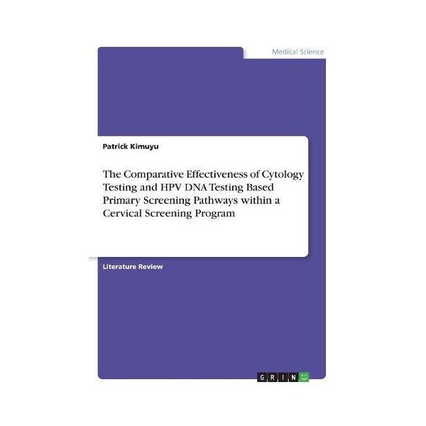 The Comparative Effectiveness of Cytology Testing and HPV DNA Testing