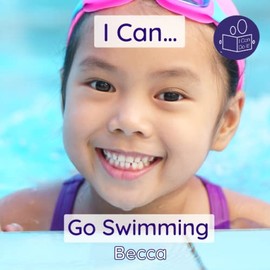 I Can Go Swimming: A gentle introduction swimming skills and personal care.: A gentle introduction to swimming skills & personal care