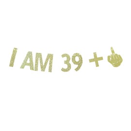 1Set Gold Gliter I AM 39+1 Paper Banner for 40th Birthday Party Sign Backdrops Funny/Gag 40 Bday Wedding Anniversary Celebration Party Retirement Party Decorations Supplies
