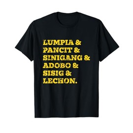 Lumpia Pancit Sinigang Adobo Sisig Lechon Filipino Food T-Shirt