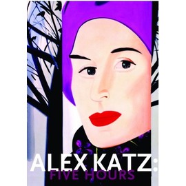 Alex Katz: Five Hours [Import]