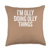 I'M OLLY DOING OLLY THINGS Funny Unique Throw Pillow