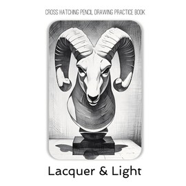 Cross Hatching Drawing Practice Book – Lacquer & Light: Every line defines the light. Every shadow carves the form.