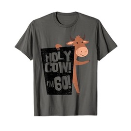 Cow Holy Cow! I'm 60 - 60th Birthday Sayings T-Shirt