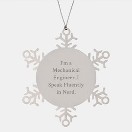 Funny Mechanical Engineer Gifts for Christmas - Snowflake Ornament, 'I'm A Mechanical Engineer. I Speak Fluently in Genius.' Quote, Gifts from Family or Friends to Men or Women