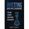 INVESTING HOPES, HYPES, & HEARTBREAKS: THE GAME IS RIGGED AND