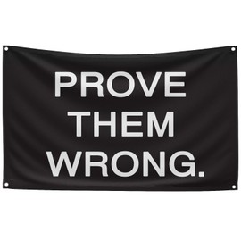 Prove Them Wrong Flag 3x5 FT, Motivational Fitness Inspirational Office Gym Flag with 4 Grommets, College Dorm Man Cave 90x150cm Banner Cool flag Motivation Flag.