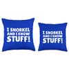 I Snorkel And I Know Stuff! Funny Snorkelling Throw Pillow
