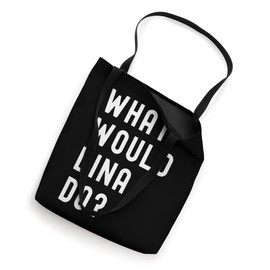 What Would Lina Do? Tote Bag
