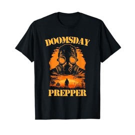 Survivalist & Emergency Prepper Designs Funny Doomsday Prepper Unisex Black Cotton T-Shirt