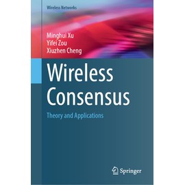 Wireless Consensus: Theory and Applications (Wireless Networks)