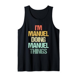 I'm Manuel Doing Manuel Things - Funny Saying Name Manuel Tank Top