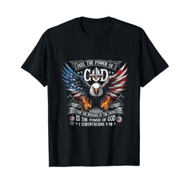 Eagle Flag Us Patriot Feel The Power Of God Corinthians 1 18 T-Shirt