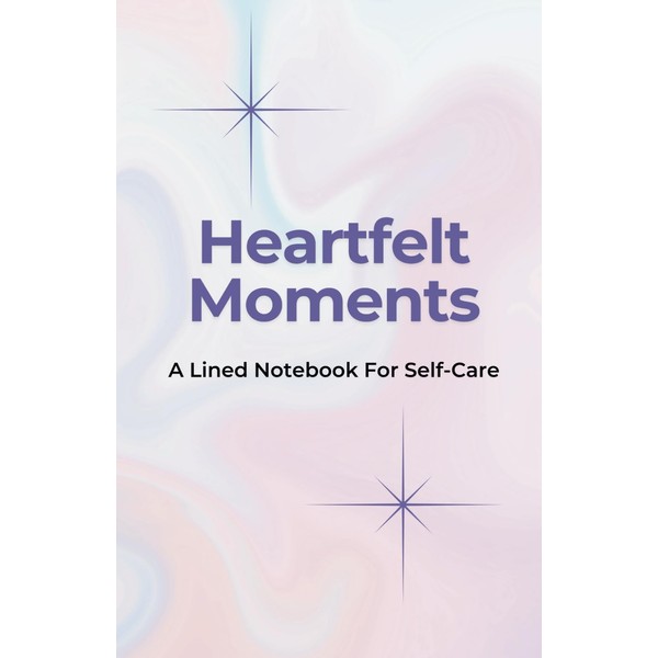 Heartfelt Moments: A Lined Notebook for Self-Care