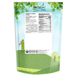 Food to Live Organic Cashew Flour, 3 Pounds - Non-GMO, Finely Ground Nuts, Raw Powder, Natural, Paleo, Kosher, High in Protein, Dietary Fiber, Vitamin E, Copper, Manganese, Magnesium & Riboflavin.