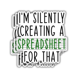 (3pcs) I'm Silently Creating A Spreadsheet for That Stickers Funny Math Stickers Humorous Sarcastic Accountant Analyst Quote Vinyl Decal for Tumbler Kindle Laptop Water Bottle Phone Hard Hat - 3x3