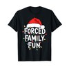 Forced Family Fun Shirt Men Women Kids Christmas Pajamas T-Shirt