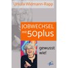 Jobwechsel mit 50plus, gewusst wie!