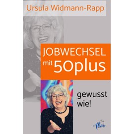 Jobwechsel mit 50plus, gewusst wie!
