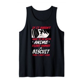 If It's Not Anime or Biscuit Gamer Funny Gaming Humor Tank Top