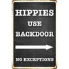 Blechwaren Fabrik Braunschweig GmbH Hippies Use Backdoor No Exceptions Metal