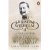 Kaiser Wilhelm II: A Life in Power