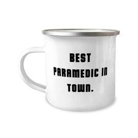 Best Paramedic in Town. Paramedic 12oz Camper Mug, Fun Paramedic Gifts, For Coworkers from Friends, Gift ideas for colleagues, Christmas gifts for colleagues, Secret Santa gift ideas for colleagues
