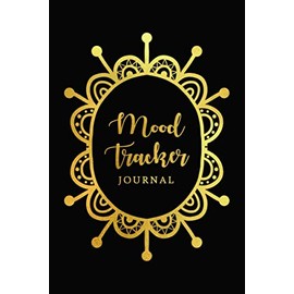 Mood Tracker Journal: Daily Mood Tracker and Journal - Create a Daily Chart to Better Understand Your Emotional Patterns and Create a Healthier Mindset - Mental Health Logbook - Black and Gold Cover