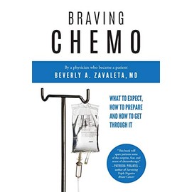 Braving Chemo: What to Expect, How to Prepare and How to Get Through It