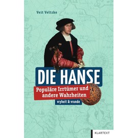 Hanse: Populäre Irrtümer und andere Wahrheiten (Irrtümer und Wahrheiten)